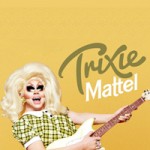 Trixie Mattel