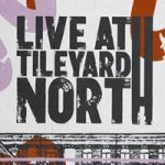 Live at Tileyard North Tickets