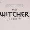 The Witcher In Concert Tickets