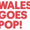 Wales Goes Pop Tickets