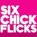 Six Chick Flicks Tickets