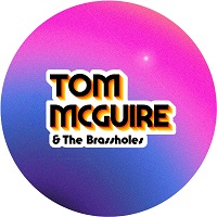 Tom Mcguire And The Brassholes Tickets