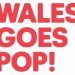Wales Goes Pop Tickets