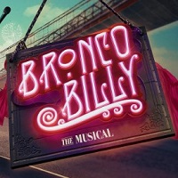 Bronco Billy Tickets - London West End Theatre 2024/2025 - Vimarsana News