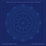 And You Will Know Us By The Trail Of Dead